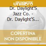 Dr. Daylight'S Jazz Co. - Dr. Daylight'S Jazz Co. cd musicale di Dr. Daylight'S Jazz Co.
