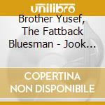 Brother Yusef, The Fattback Bluesman - Jook Joint Jam cd