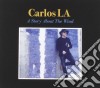 Carlos LA - A Story About The Wind cd