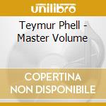 Teymur Phell - Master Volume cd