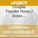 Douglas Thunder Horse / Robin Gentlewolf - Sacred Journey cd