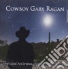 Cowboy Gary Ragan - What Good Are Dreams, If They Never Come True? cd