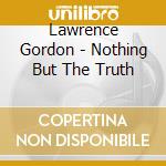 Lawrence Gordon - Nothing But The Truth cd