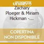 Zachary Ploeger & Miriam Hickman - Ploeger Plays Ploeger cd