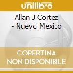 Allan J Cortez - Nuevo Mexico cd