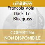 Francois Vola - Back To Bluegrass cd