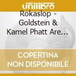 Rokaslop - Goldstein & Kamel Phatt Are Off To The Bank cd