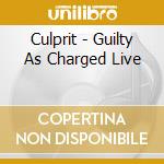 Culprit - Guilty As Charged Live cd