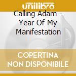 Calling Adam - Year Of My Manifestation cd musicale