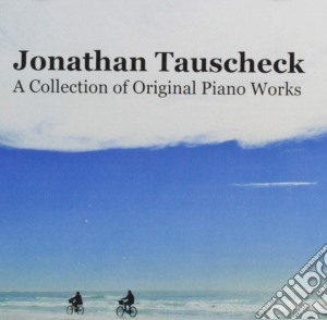 Jonathan Tauscheck - A Collection Of Original Piano Works II cd musicale