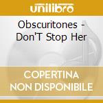 Obscuritones - Don'T Stop Her cd