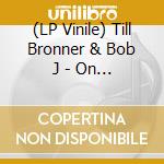 (LP Vinile) Till Bronner & Bob J - On Vacation (2 Lp) vinile