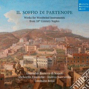 Soffio Di Partenope (Il): Works For Woodwinds From 18th Century Naples cd musicale