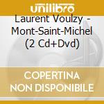 Laurent Voulzy - Mont-Saint-Michel (2 Cd+Dvd) cd