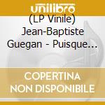 (LP Vinile) Jean-Baptiste Guegan - Puisque C'Est Ecrit lp vinile