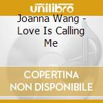 Joanna Wang - Love Is Calling Me cd