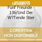 Funf Freunde - 136/Und Der W?Tende Stier cd