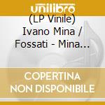 (LP Vinile) Ivano Mina / Fossati - Mina Fossati vinile