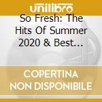 So Fresh: The Hits Of Summer 2020 & Best Of 2019 (2 Cd) cd
