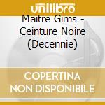 Maitre Gims - Ceinture Noire (Decennie) cd