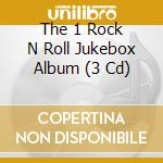 The 1 Rock N Roll Jukebox Album (3 Cd) cd musicale