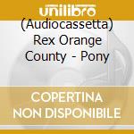 (Audiocassetta) Rex Orange County - Pony cd