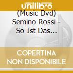 (Music Dvd) Semino Rossi - So Ist Das Leben cd