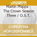 Martin Phipps - The Crown Season Three / O.S.T. cd