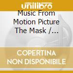 Music From Motion Picture The Mask / Var / Various cd musicale
