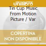 Tin Cup Music From Motion Picture / Var cd