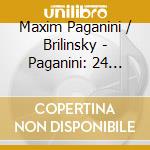 Maxim Paganini / Brilinsky - Paganini: 24 Caprices Op 1 / Nel Cor Piu Non Sento (2 Cd) cd