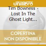 Tim Bowness - Lost In The Ghost Light (Jewelcase) cd