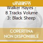 Walker Hayes - 8 Tracks Volume 3: Black Sheep cd