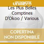 Les Plus Belles Comptines D'Okoo / Various cd musicale