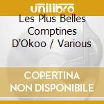 Les Plus Belles Comptines D'Okoo / Various cd