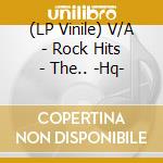 (LP Vinile) V/A - Rock Hits - The.. -Hq- vinile