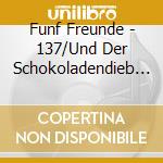 Funf Freunde - 137/Und Der Schokoladendieb Von London cd musicale