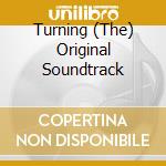 Turning (The) Original Soundtrack cd