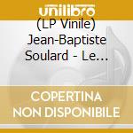 (LP Vinile) Jean-Baptiste Soulard - Le Silence Et L'Eau vinile