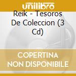 Reik - Tesoros De Coleccion (3 Cd) cd