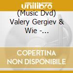 (Music Dvd) Valery Gergiev & Wie - Sommernachtskonzert 2020 / Summer Night cd musicale