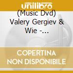 (Music Dvd) Valery Gergiev & Wie - Sommernachtskonzert 2020 / Summer Night cd