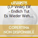 (LP Vinile) Elif - Endlich Tut Es Wieder Weh (2 Lp) vinile
