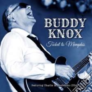 Buddy Knox - Ticket To Memphis cd musicale
