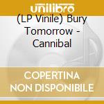 (LP Vinile) Bury Tomorrow - Cannibal vinile