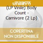 (LP Vinile) Body Count - Carnivore (2 Lp) vinile
