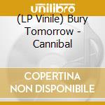 (LP Vinile) Bury Tomorrow - Cannibal lp vinile