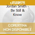 Jordan Smith - Be Still & Know cd