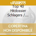 Top 40 Hitdossier Schlagers / Various (4 Cd) cd