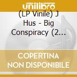 (LP Vinile) J Hus - Big Conspiracy (2 Lp) vinile